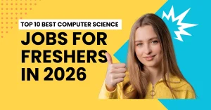 Top 10 computer science jobs for freshers